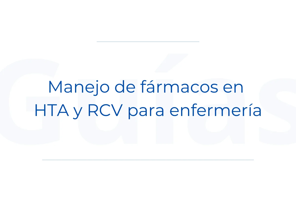 Guía de manejo de fármacos en HTA y RCV para enfermería